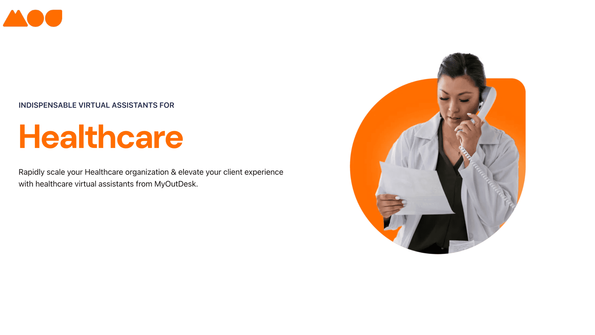 A healthcare professional in a white coat is talking on the phone and reviewing documents. Text on the left reads: Indispensable Virtual Assistants for Healthcare and mentions scaling healthcare organizations with MyOutDesk. Logo is at the top left.