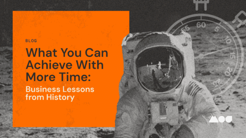 What You Can Achieve With More Time: Business Lessons from History